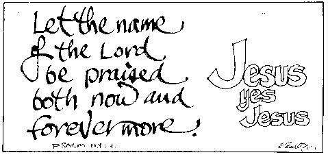 Let the name of the Lord be praised both now and forevermore.  Psalm 113:2